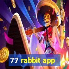 77 rabbit app